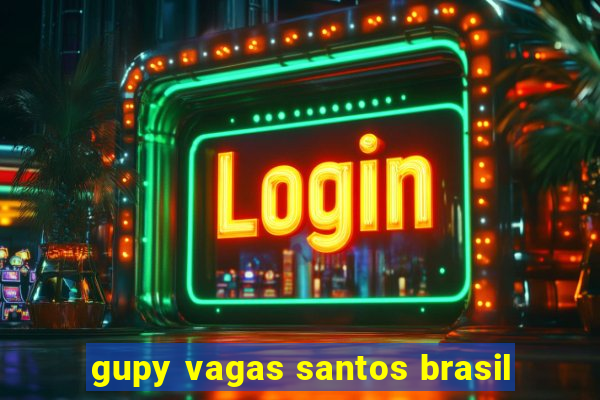 gupy vagas santos brasil